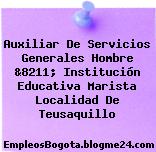 Auxiliar De Servicios Generales Hombre &8211; Institución Educativa Marista Localidad De Teusaquillo
