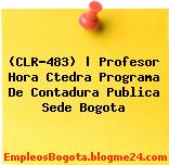 (CLR-483) | Profesor Hora Ctedra Programa De Contadura Publica Sede Bogota