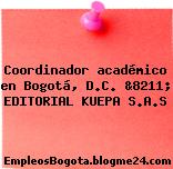 Coordinador académico en Bogotá, D.C. &8211; EDITORIAL KUEPA S.A.S