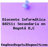 Diocente Informática &8211; Secundaria en Bogotá D.C
