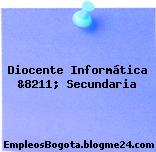Diocente Informática &8211; Secundaria