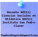 Docente &8211; Ciencias Sociales en Atlántico &8211; Instituto San Pedro Claver