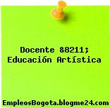 Docente &8211; Educación Artística
