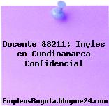 Docente &8211; Ingles en Cundinamarca Confidencial