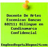 Docente De Artes Escenicas Danzas &8211; Bilingue en Cundinamarca Confidencial