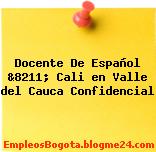 Docente De Español &8211; Cali en Valle del Cauca Confidencial