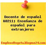 Docente de español &8211; Enseñanza de español para extranjeros