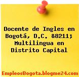 Docente de Ingles en Bogotá, D.C. &8211; Multilingua en Distrito Capital