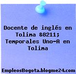 Docente de inglés en Tolima &8211; Temporales Uno-A en Tolima