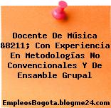 Docente De Música &8211; Con Experiencia En Metodologías No Convencionales Y De Ensamble Grupal