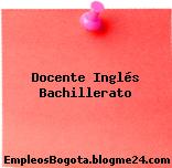 Docente Inglés Bachillerato