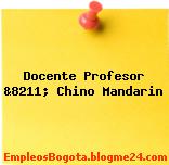 Docente Profesor &8211; Chino Mandarin