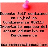 Docente Self contained en Cajicá en Cundinamarca &8211; Importante empresa del sector educativo en Cundinamarca