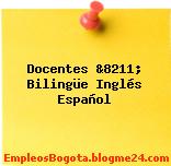 Docentes &8211; Bilingüe Inglés Español