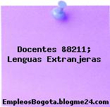 Docentes &8211; Lenguas Extranjeras