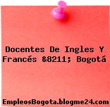 Docentes De Ingles Y Francés &8211; Bogotá