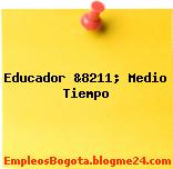 Educador &8211; Medio Tiempo