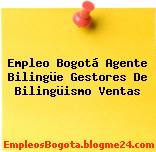 Empleo Bogotá Agente Bilingüe Gestores De Bilingüismo Ventas