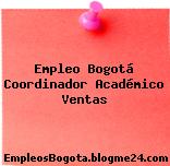 Empleo Bogotá Coordinador Académico Ventas