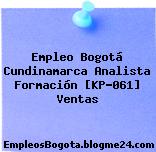 Empleo Bogotá Cundinamarca Analista Formación [KP-061] Ventas