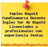Empleo Bogotá Cundinamarca Docente Ingles Sur de Bogotá Licenciados o profesionales con experiencia Ventas