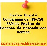 Empleo Bogotá Cundinamarca HN-758 &8211; Empleo de Docente de Matemáticas Ventas