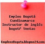 Empleo Bogotá Cundinamarca Instructor de inglès bogotà Ventas