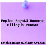 Empleo Bogotá Docente Bilingüe Ventas