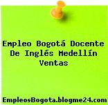 Empleo Bogotá Docente De Inglés Medellín Ventas