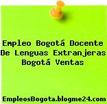 Empleo Bogotá Docente De Lenguas Extranjeras Bogotá Ventas