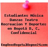Estudiantes Música Danzas Teatro Recreacion Y Deportes en Bogotá D. C. Confidencial