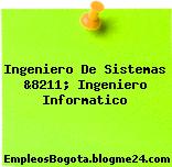 Ingeniero De Sistemas &8211; Ingeniero Informatico