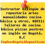 Instructor bilingüe de repostería artes manualidades cocina básica y otros. &8211; Talleres de cocina básica pizzas postres en inglés en Bogotá, D.C