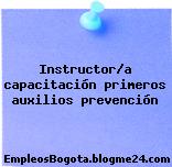 Instructor/a capacitación primeros auxilios prevención