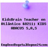 KidsBrain Teacher en Atlántico &8211; KIDS ABACUS S.A.S