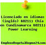 Licenciado en idiomas (inglés) &8211; Chía en Cundinamarca &8211; Power Learning