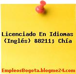 Licenciado En Idiomas (Inglés) &8211; Chía