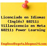 Licenciado en Idiomas (Inglés) &8211; Villavicencio en Meta &8211; Power Learning