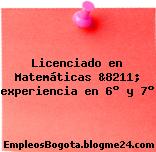 Licenciado en Matemáticas &8211; experiencia en 6° y 7°