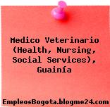 Medico Veterinario (Health, Nursing, Social Services), Guainía