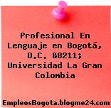 Profesional En Lenguaje en Bogotá, D.C. &8211; Universidad La Gran Colombia