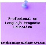 Profesional en Lenguaje Proyecto Educativo