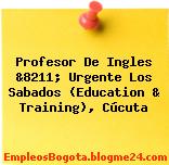 Profesor De Ingles &8211; Urgente Los Sabados (Education & Training), Cúcuta
