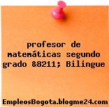 profesor de matemáticas segundo grado &8211; Bilingue