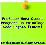 Profesor Hora Ctedra Programa De Psicologa Sede Bogota [FU615]