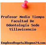 Profesor Medio Tiempo Facultad De Odontología Sede Villavicencio