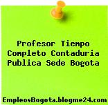 Profesor Tiempo Completo Contaduria Publica Sede Bogota