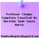 Profesor Tiempo Completo Facultad De Derecho Sede Santa Marta