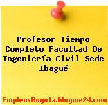 Profesor Tiempo Completo Facultad De Ingeniería Civil Sede Ibagué