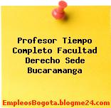 Profesor Tiempo Completo Facultad Derecho Sede Bucaramanga
